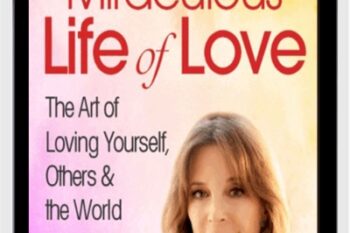 Miraculous Life of Love - Marianne Williamson