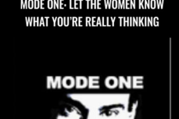Mode One: Let The Women Know What Youre REALLY Thinking - Alan Roger Currie