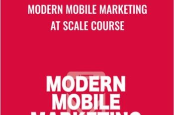 Modern Mobile Marketing at Scale Course - Eric Benjamin Seufert