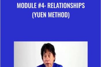 Module #4: Relationships (Yuen Method) - Kam Yuen