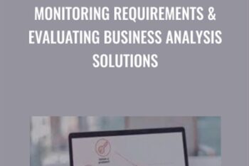 Monitoring Requirements and Evaluating Business Analysis Solutions - Casey Ayers