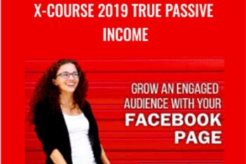 Facebook Page Strategies X-Course 2019 True Passive Income - Moolah