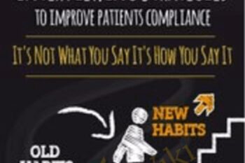 Motivational Interviewing Strategies to Improve Patients Compliance: Its Not What You Say Its How You Say It - Marlisa Brown