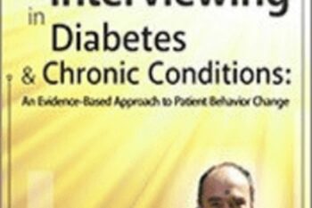Motivational Interviewing in Diabetes and Chronic Conditions: An Evidence-Based Approach to Patient Behavior Change. Live demonstrations with Stephen Rollnick