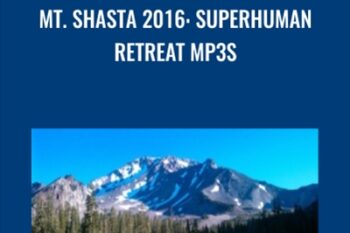 Mt. Shasta 2016: Superhuman Retreat mp3s - Mt. Shasta