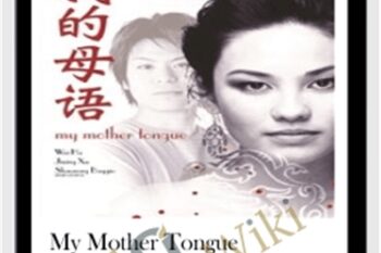 My Mother Tongue (Chinese lang.) - Wei Ha and Jixing Xu