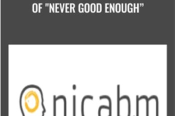 Working With Core Beliefs of Never Good Enough - NICABM