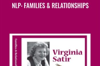 NLP: Families and Relationships - Virginia Satir