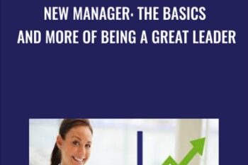 New Manager: The Basics and More of Being a Great Leader - Markus Amanto