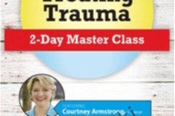 New Rules for Treating Trauma: 2-Day Master Class - Courtney Armstrong
