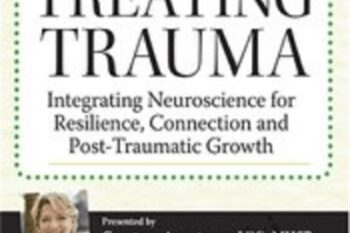 New Rules for Treating Trauma: Integrating Neuroscience for Resilience