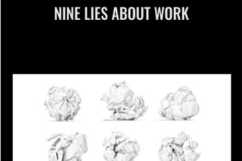 Nine Lies About Work - Marcus Buckingham