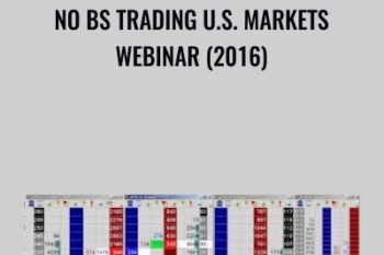 No BS Trading U.S. Markets Webinar (2016) - No BS Trading