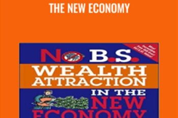 No B.S. Wealth Attraction In The New Economy - Dan Kennedy