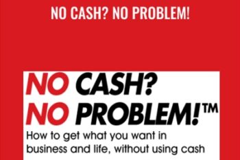 No Cash? No Problem! - Jay Abraham and Dave Wagenvoord