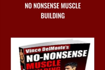 No NonSense Muscle Building - Vince DelMonte
