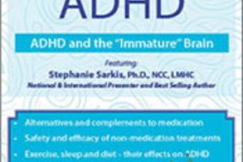 Non-Medication Treatments for ADHD: ADHD and the Immature Brain - Stephanie Moulton Sarkis