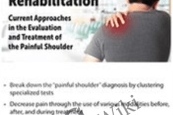 Non-Operative Shoulder Rehabilitation: Current Approaches in the Evaluation and Treatment of the Painful Shoulder - Frank Layman