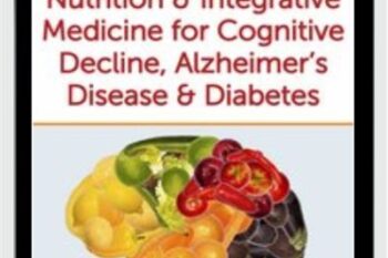 Nutrition and Integrative Medicine for Cognitive Decline