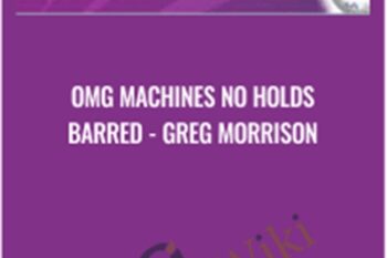OMG Machines No Holds Barred - Greg Morrison