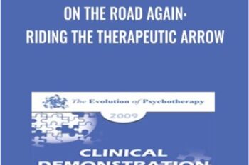 On the Road Again: Riding the Therapeutic Arrow - Erving Polster
