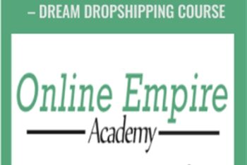 Online Empire Academy - Dream Dropshipping Course