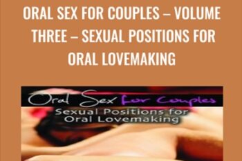 Oral Sex For Couples-Volume Three-Sexual Positions for Oral Lovemaking - Jaiya