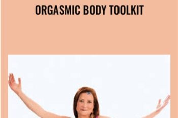 Orgasmic Body Toolkit - Carole Maureen Friesen