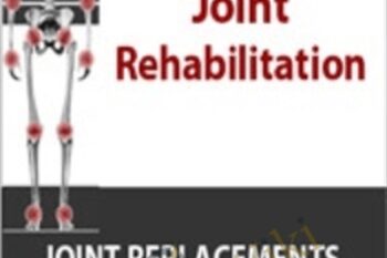 Orthopaedic Joint Rehabilitation: Joint Replacements