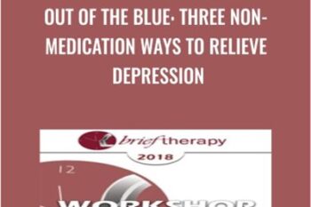 Out of the Blue: Three Non-Medication Ways to Relieve Depression - Bill OHanlon