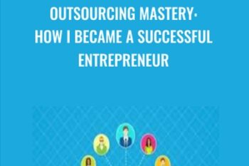 Outsourcing Mastery: How I Became A Successful Entrepreneur - Marc Guberti