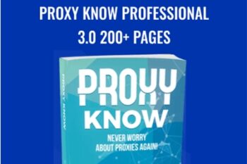 PROXY KNOW PROFESSIONAL 3.0 200+ Pages - proxyknow.com