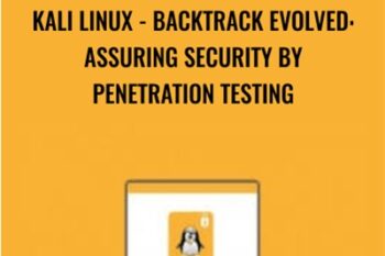 Kali Linux -Backtrack Evolved: Assuring Security by Penetration Testing - Packt Publishing