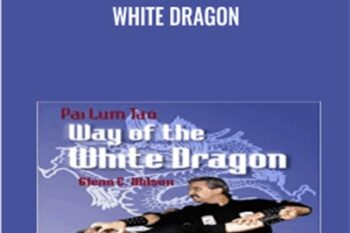 Pai Lum Tao: Way of the White Dragon - Glenn C Wilson