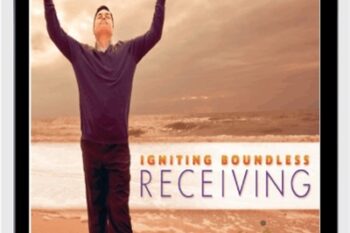 Igniting Boundless Receiving - Panache Desai