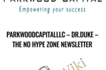 Parkwoodcapitalllc-Dr.Duke-The No Hype Zone Newsletter - Dr. Duke