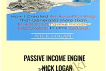 Passive Income Engine - Nick Logan