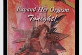 Expand Her Orgasm Tonight - Expanded Edition - Patricia Taylor