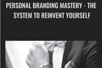 Personal Branding Mastery-The System To Reinvent Yourself - Silviu Marisk