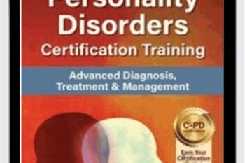 Personality Disorders Certification Training: Advanced Diagnosis