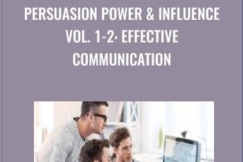 Persuasion Power and Influence Vol. 1-2: Effective Communication - Ken Wells