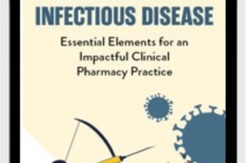 Pharmacology of Infectious Disease: Essential Elements for an Impactful Clinical Pharmacy Practice - Eric Wombwell