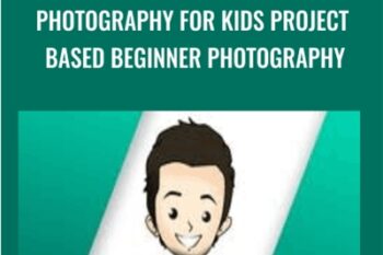 Photography for Kids Project Based Beginner Photography - Phil Ebiner