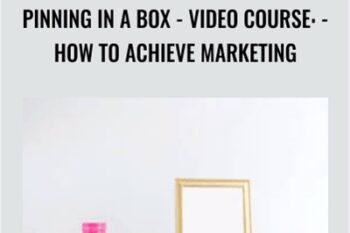Pinning In A Box-VIDEO COURSE:-How To Achieve Marketing - Kristie Chiles