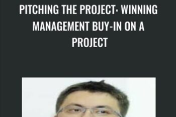 Pitching the Project: Winning Management Buy-in on a Project - Doru Catana