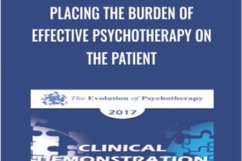 Placing the Burden of Effective Psychotherapy on the Patient - Ernest Rossi