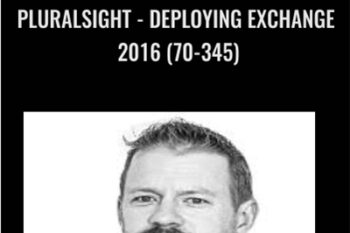 Pluralsight-Deploying Exchange 2016 (70-345) - Paul Cunningham