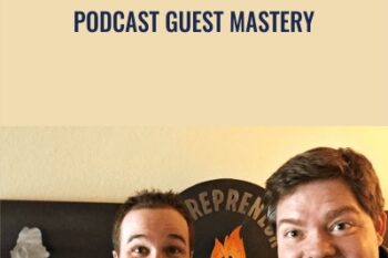 Podcast Guest Mastery - John Lee Dumas and Richie Norton