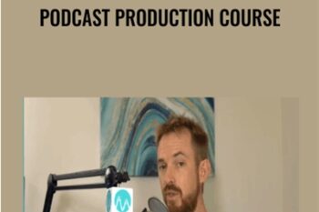 Podcast Production Course - Mike Russell