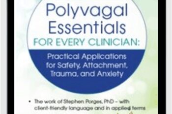 Polyvagal Essentials for Every Clinician: Practical Applications for Safety
